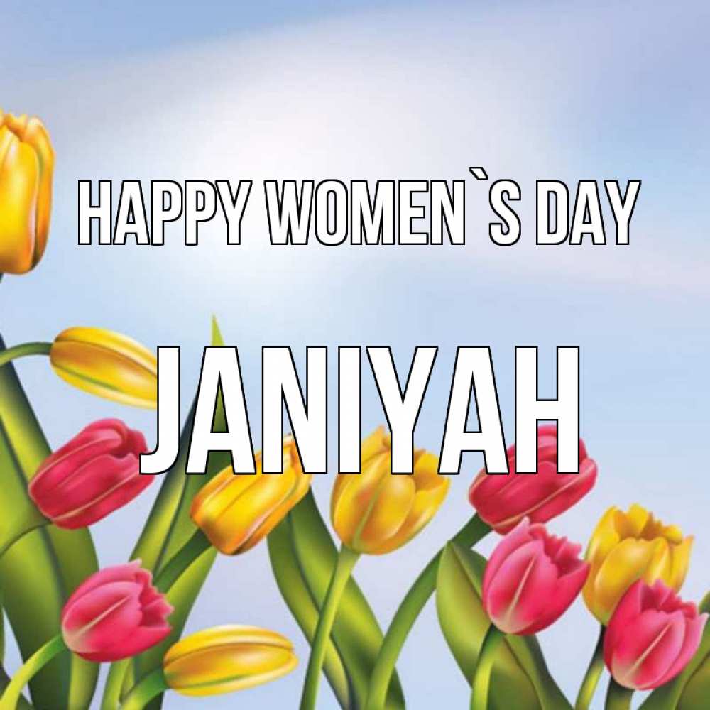 Greetings card с именем, Janiyah happy women`s day международный женский день Greetings with text for free download 